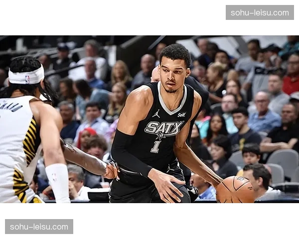 文班亚马场均2.7盖帽护筐 马刺内线防守因他而提升